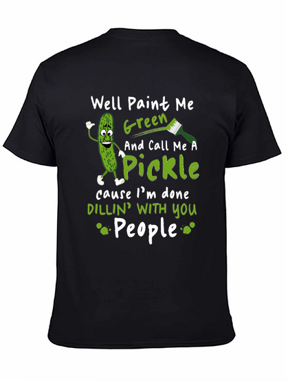 Well Paint Me Green Pickle Graphic T-Shirt