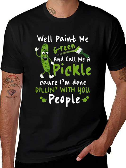 Well Paint Me Green Pickle Graphic T-Shirt