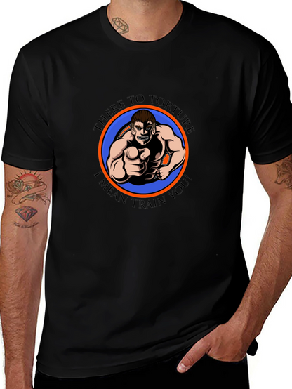 There to Torture Funny Workout T-Shirt