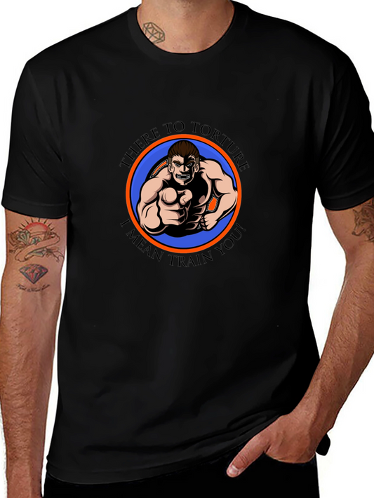 There to Torture Funny Workout T-Shirt