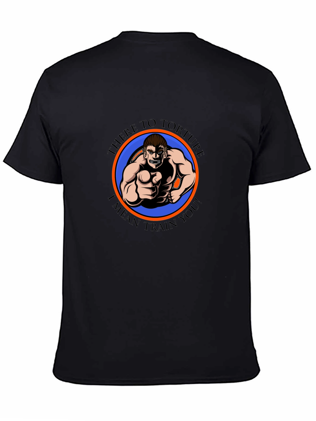 There to Torture Funny Workout T-Shirt