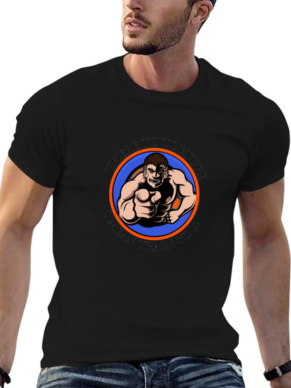 There to Torture Funny Workout T-Shirt