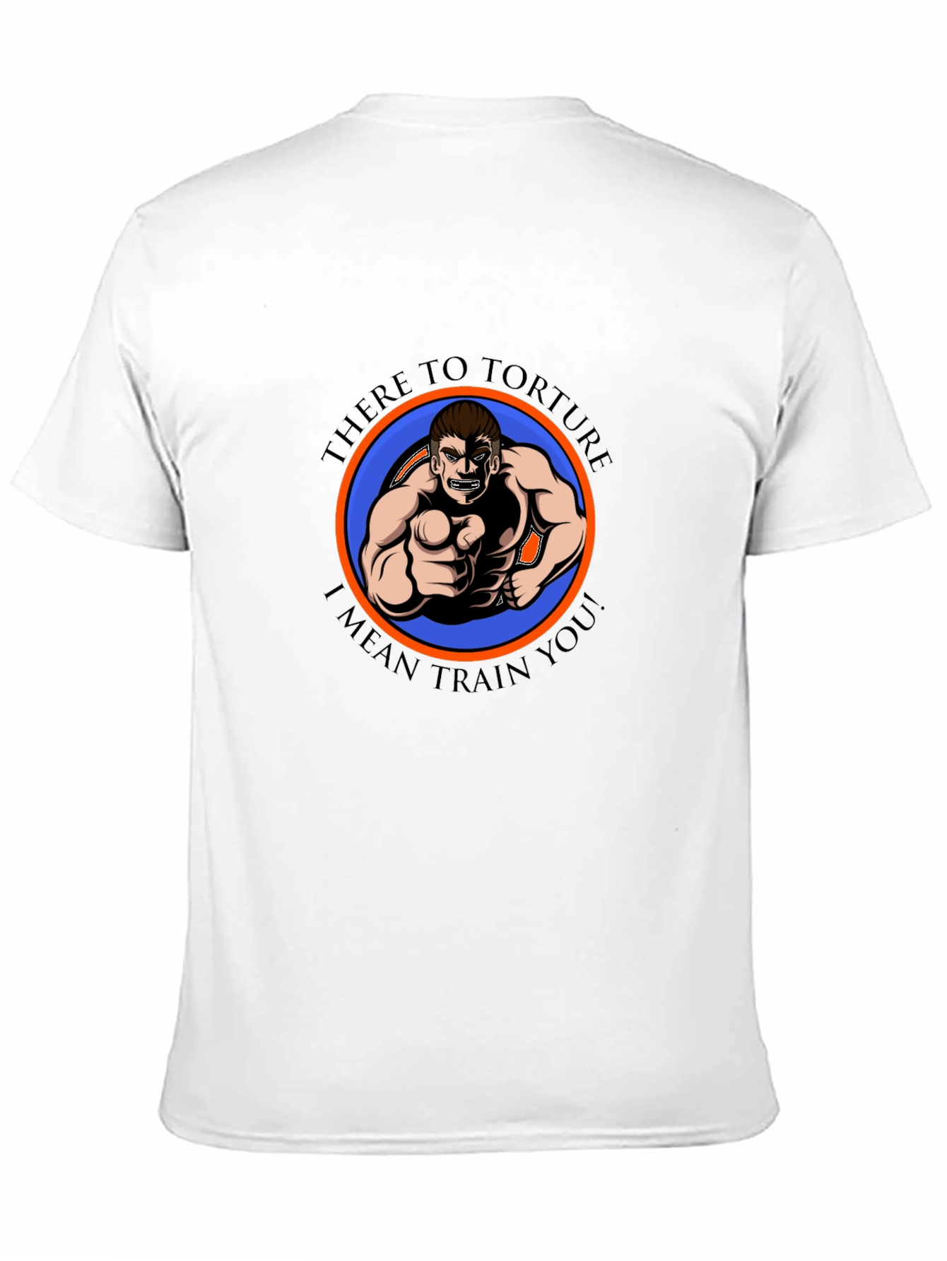 There to Torture Funny Workout T-Shirt