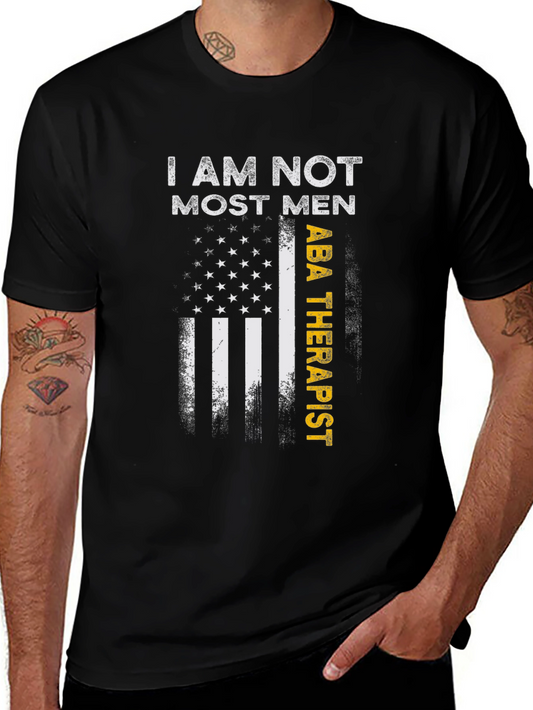 ABA Therapist T-Shirt - Not Most Men Flag Graphic Tee