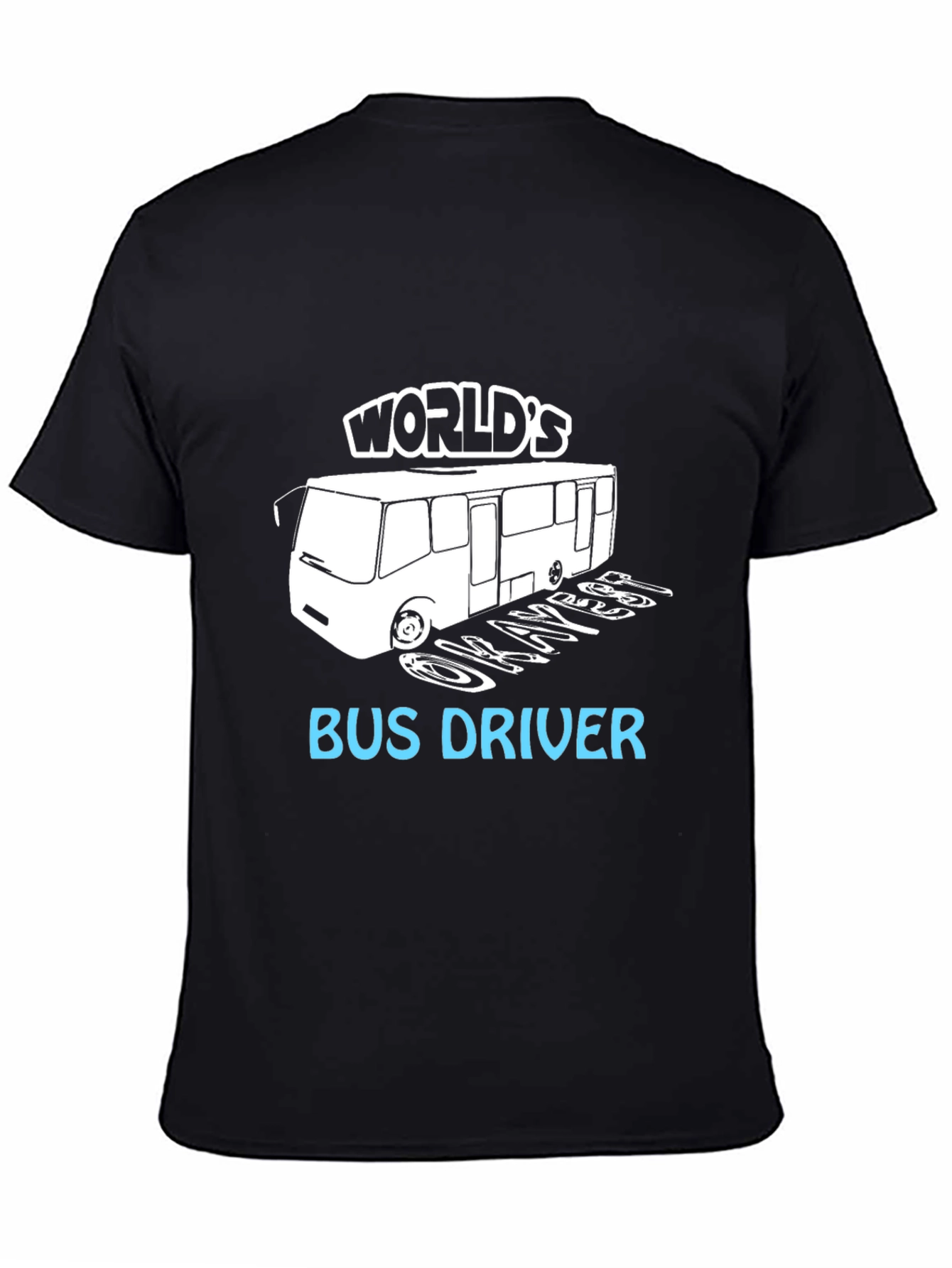 Worlds Okayest Bus Driver T-Shirt