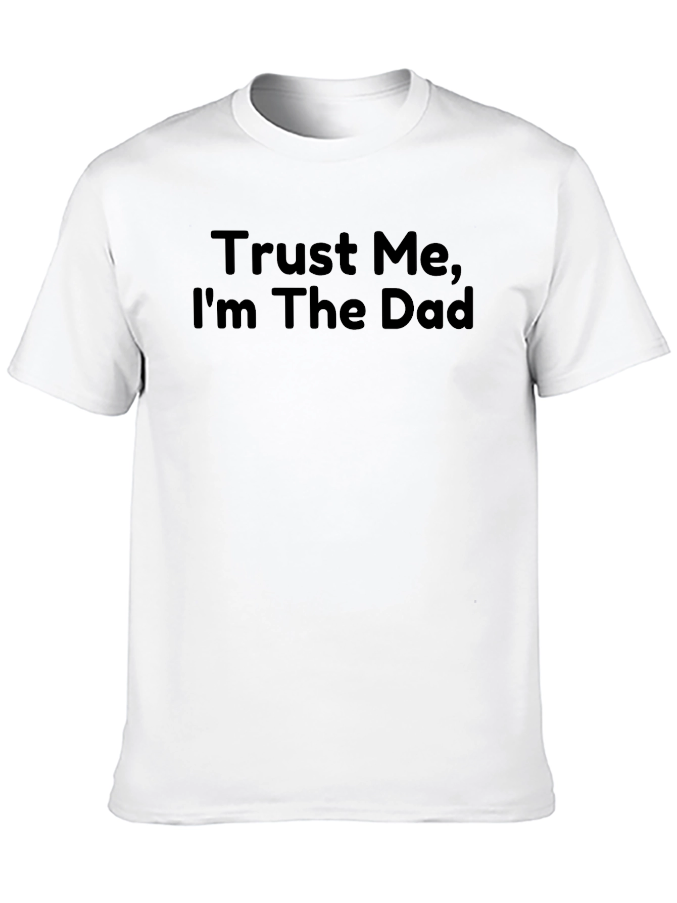 Trust Me Im The Dad - Funny Mens T-Shirt