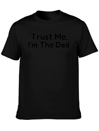 Trust Me Im The Dad - Funny Mens T-Shirt