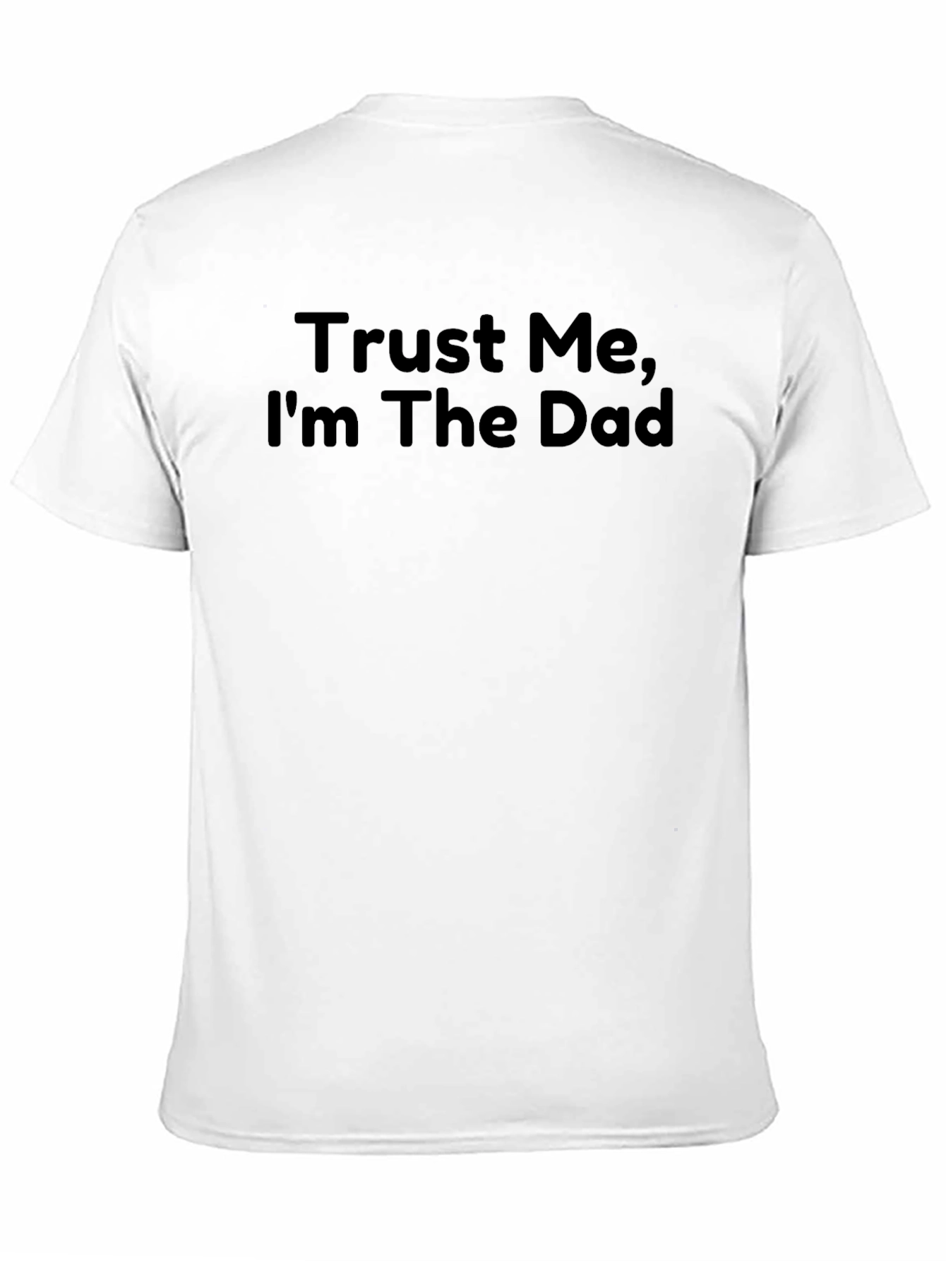 Trust Me Im The Dad - Funny Mens T-Shirt