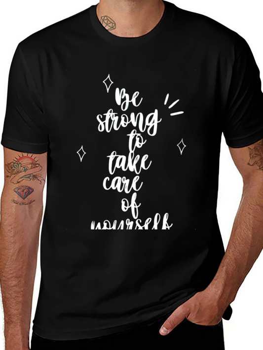 Be Strong T-Shirt - Inspiring Graphic Tee