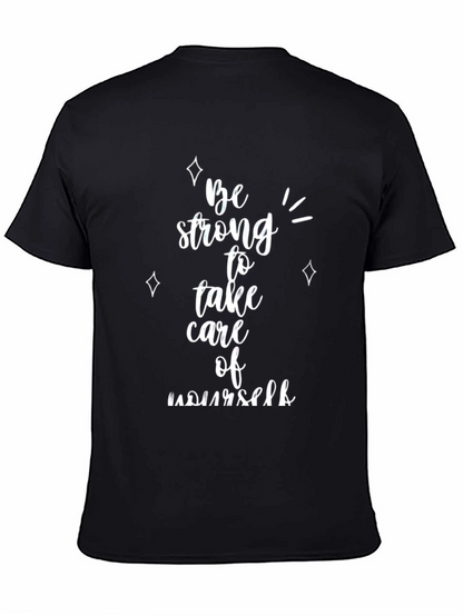 Be Strong T-Shirt - Inspiring Graphic Tee
