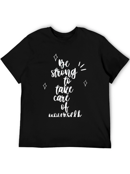 Be Strong T-Shirt - Inspiring Graphic Tee