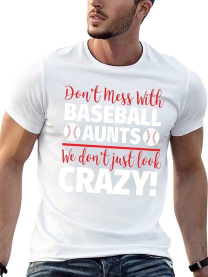 Baseball Aunts T-Shirt: Dont Mess With Us!