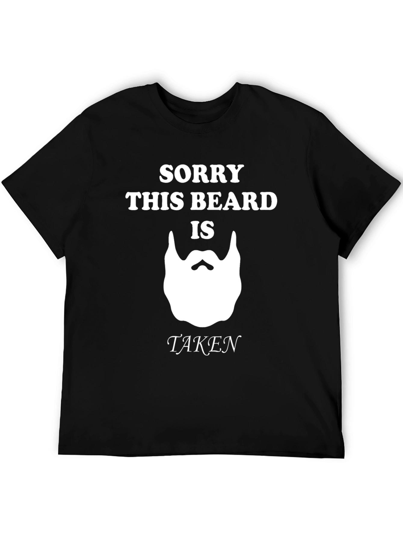 Sorry This Beard Is Taken T-Shirt