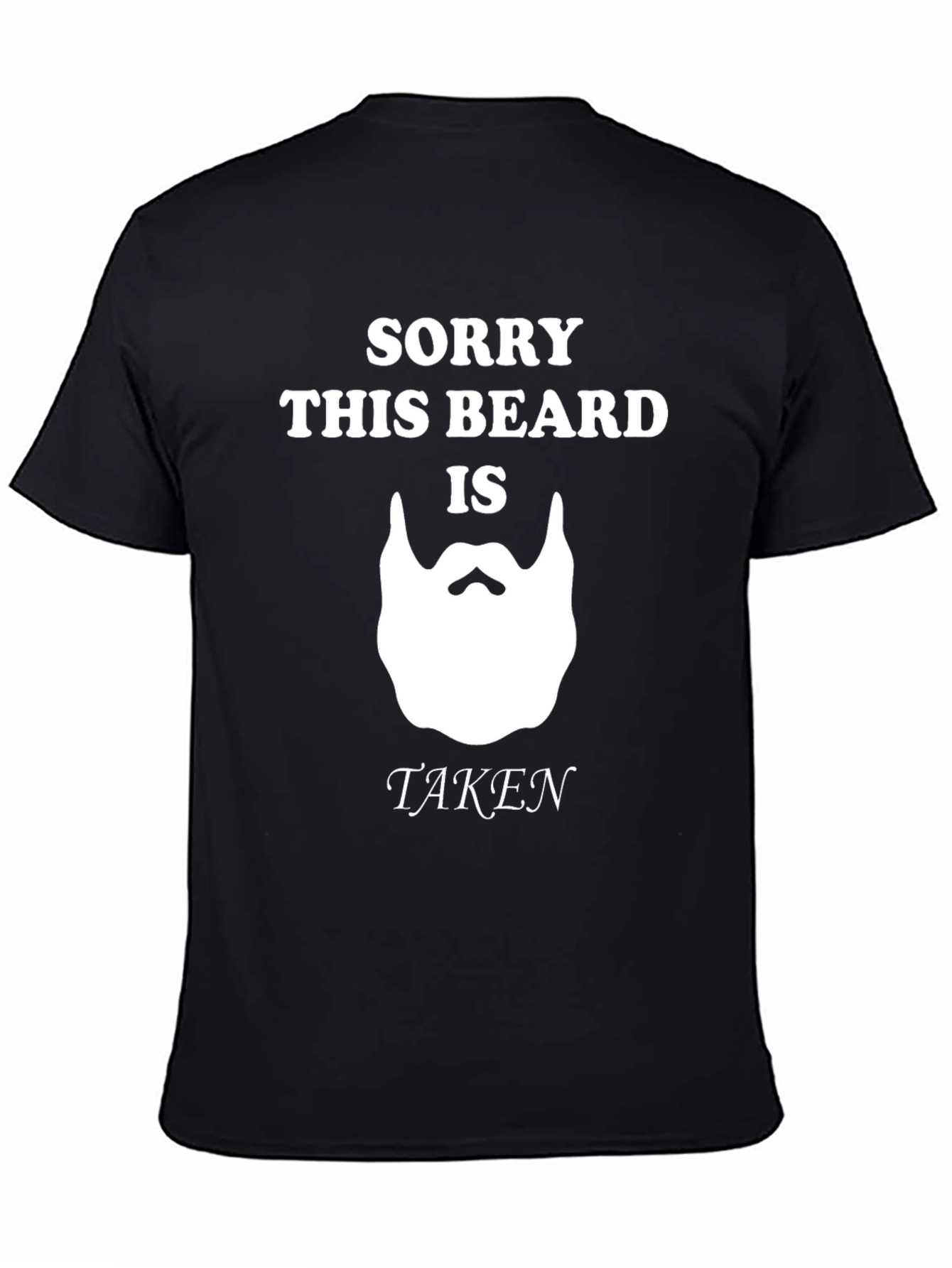 Sorry This Beard Is Taken T-Shirt