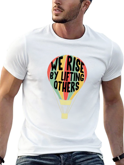 We Rise By Lifting Others T-Shirt