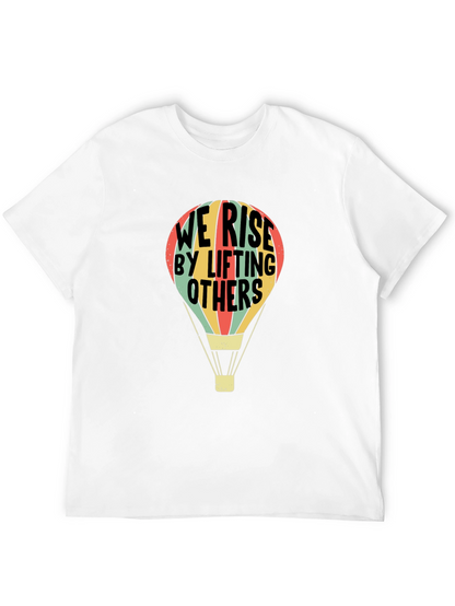 We Rise By Lifting Others T-Shirt