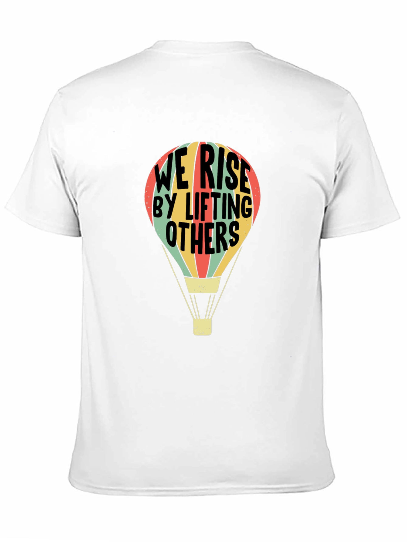 We Rise By Lifting Others T-Shirt