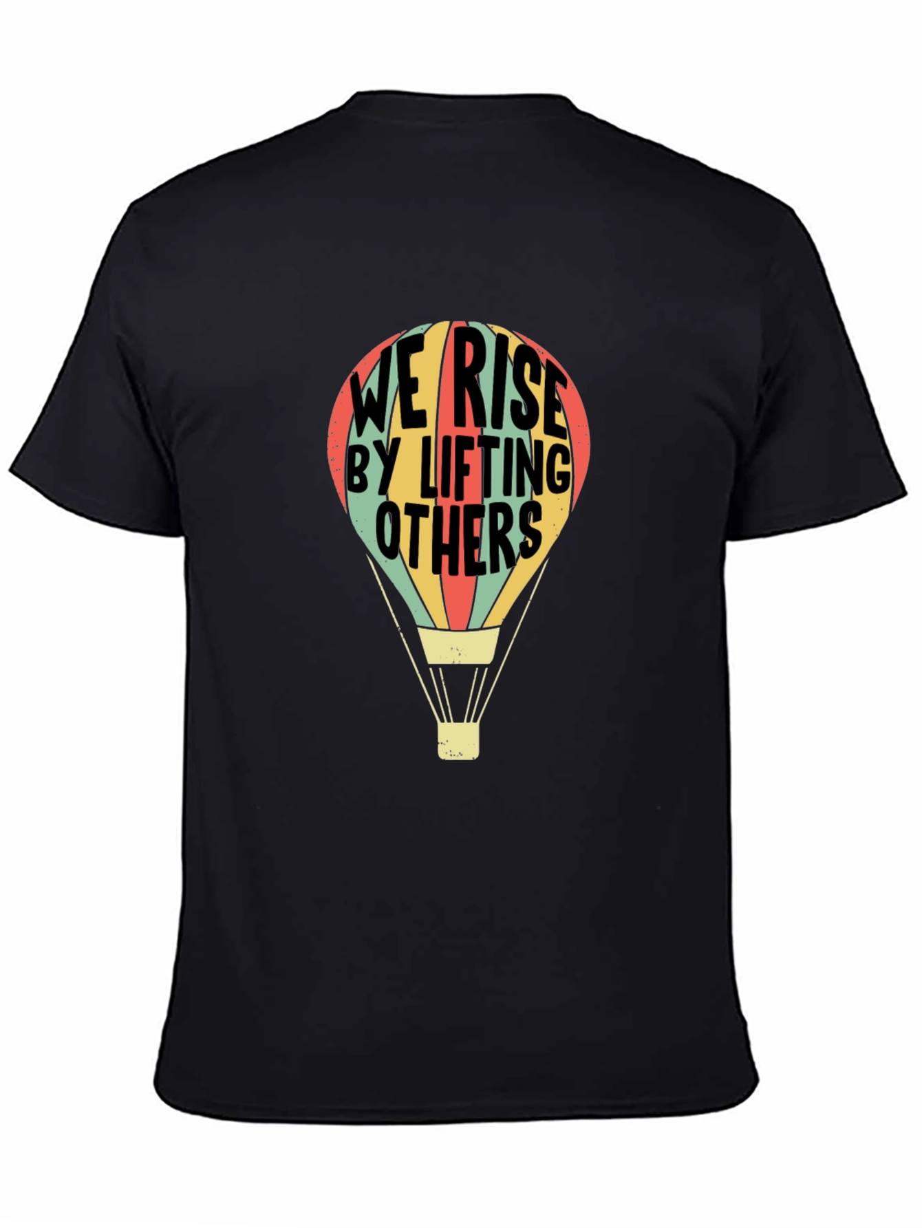 We Rise By Lifting Others T-Shirt