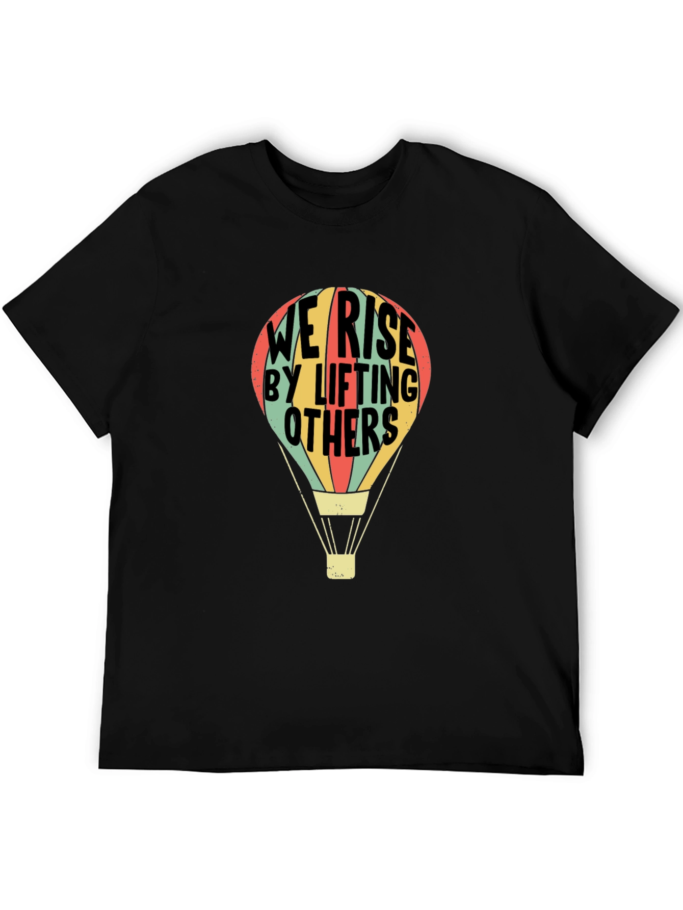 We Rise By Lifting Others T-Shirt