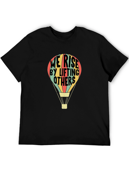 We Rise By Lifting Others T-Shirt