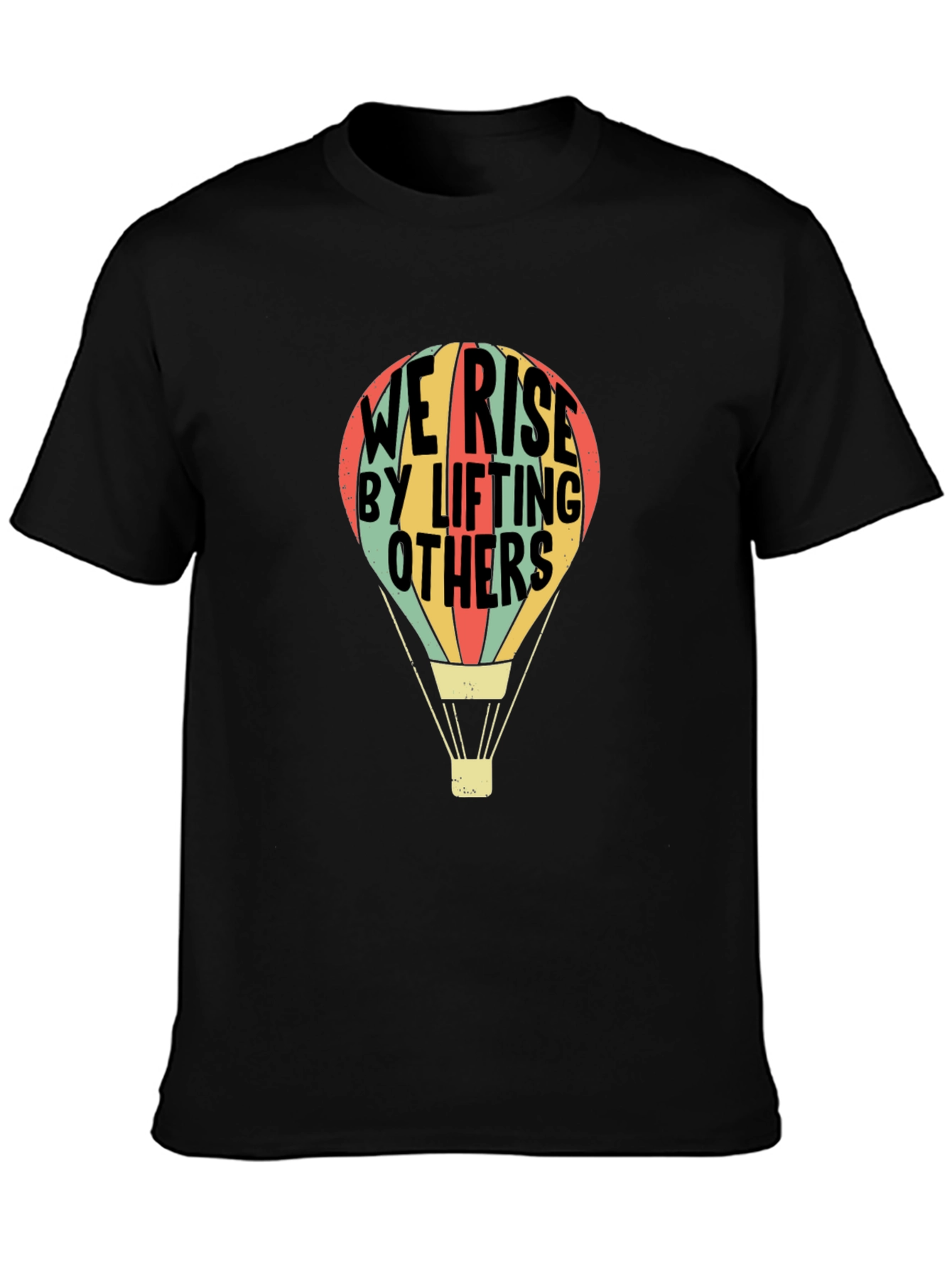 We Rise By Lifting Others T-Shirt