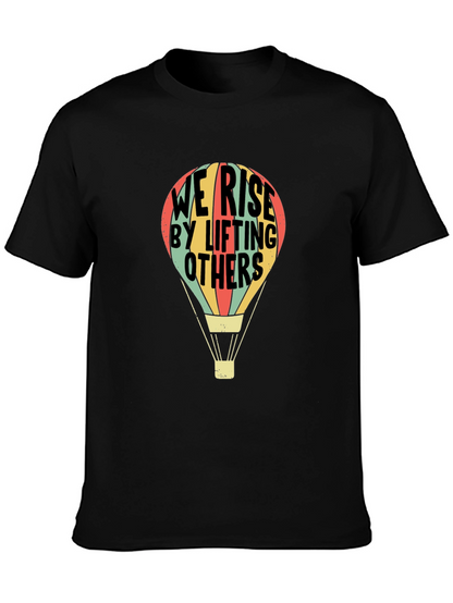 We Rise By Lifting Others T-Shirt