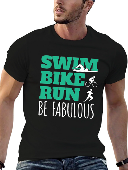 Swim Bike Run Be Fabulous T-Shirt