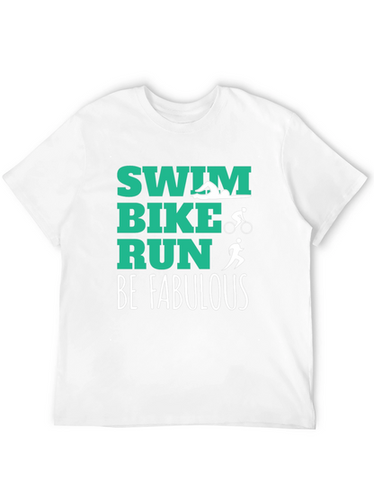Swim Bike Run Be Fabulous T-Shirt