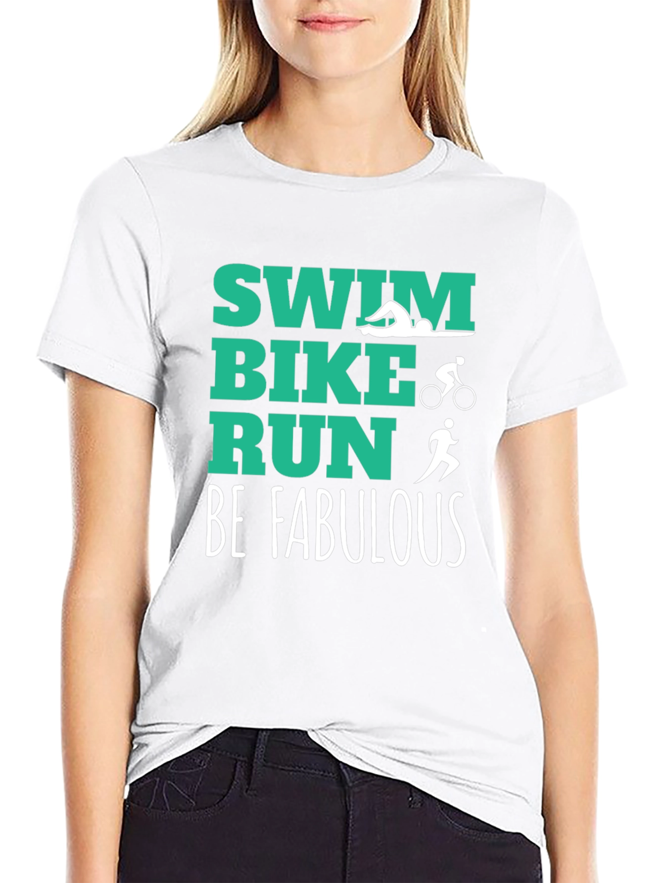 Swim Bike Run Be Fabulous T-Shirt