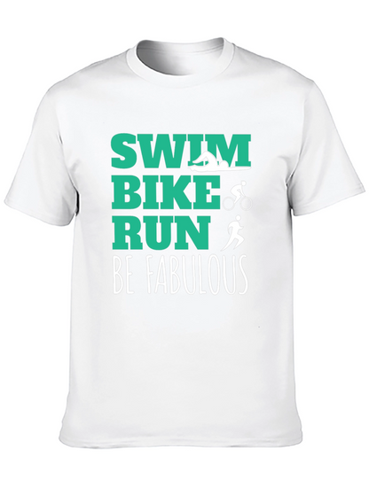 Swim Bike Run Be Fabulous T-Shirt