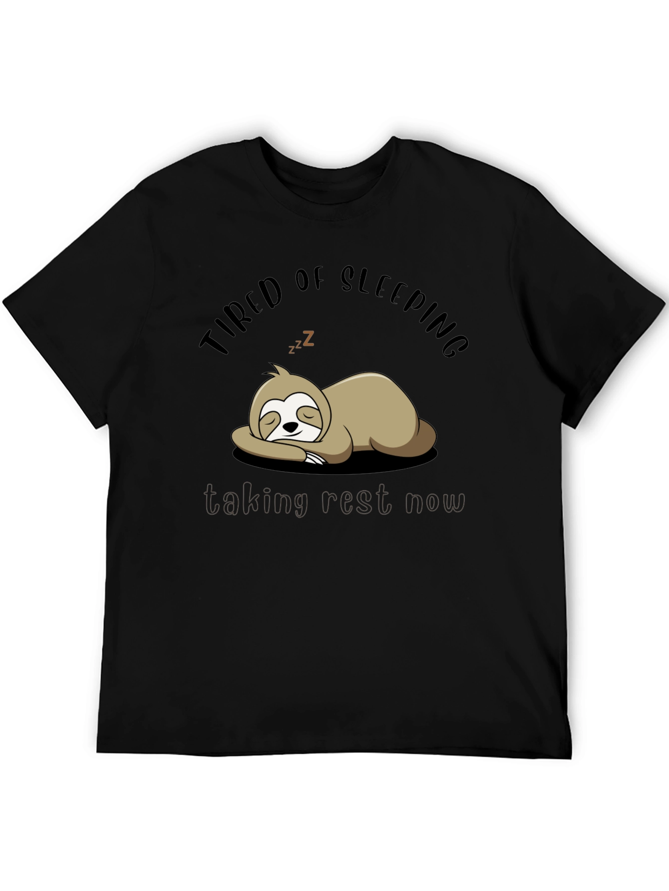 Tired of Sleeping Sloth T-Shirt - Taking Rest Now!