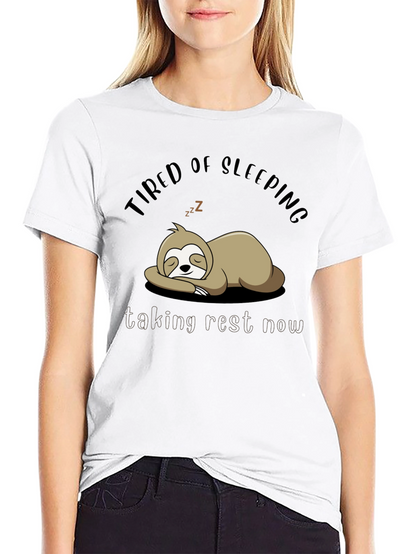 Tired of Sleeping Sloth T-Shirt - Taking Rest Now!
