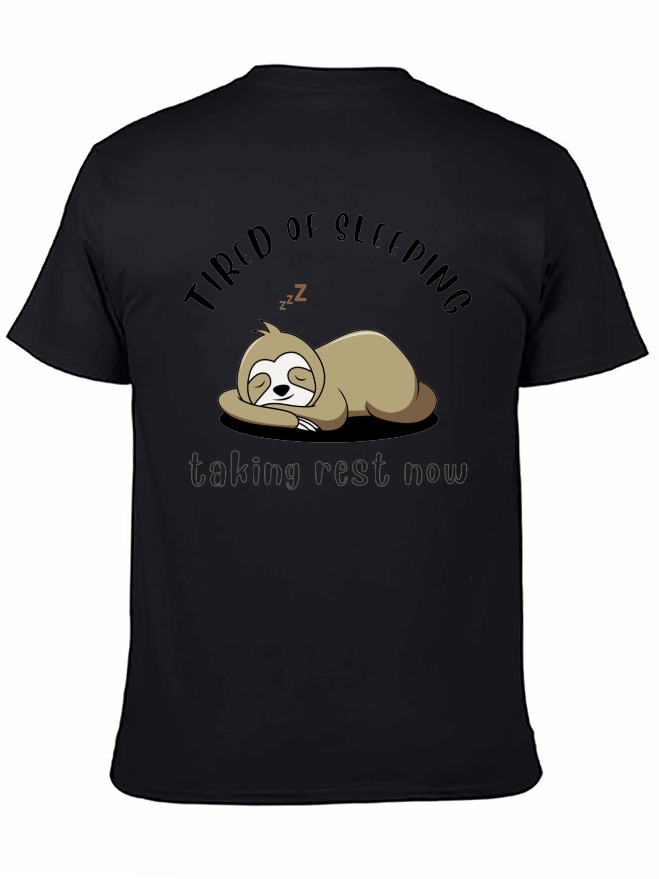 Tired of Sleeping Sloth T-Shirt - Taking Rest Now!