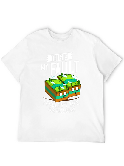 This Is My Fault Funny Geology T-Shirt