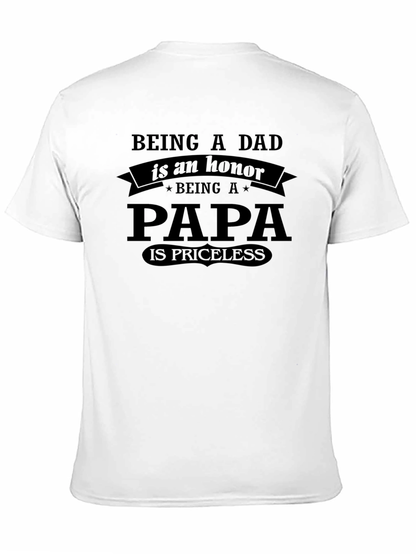 Being a Dad is an Honor T-Shirt