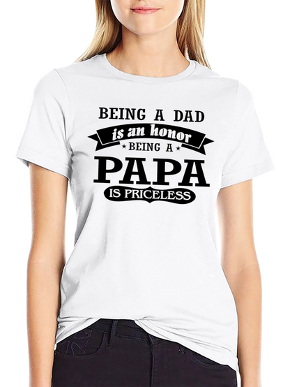 Being a Dad is an Honor T-Shirt