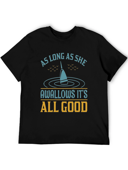As Long As She Swallows Funny Fishing T-Shirt