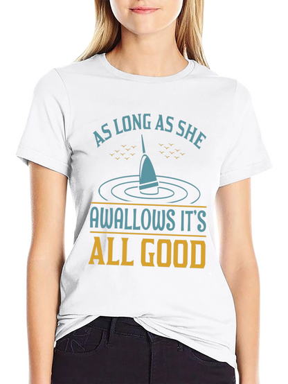 As Long As She Swallows Funny Fishing T-Shirt
