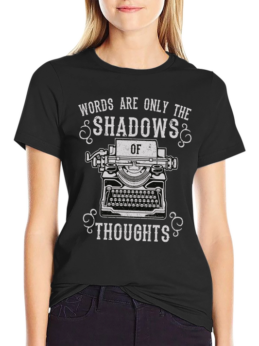 Words are Shadows of Thoughts - Typwriter T-Shirt