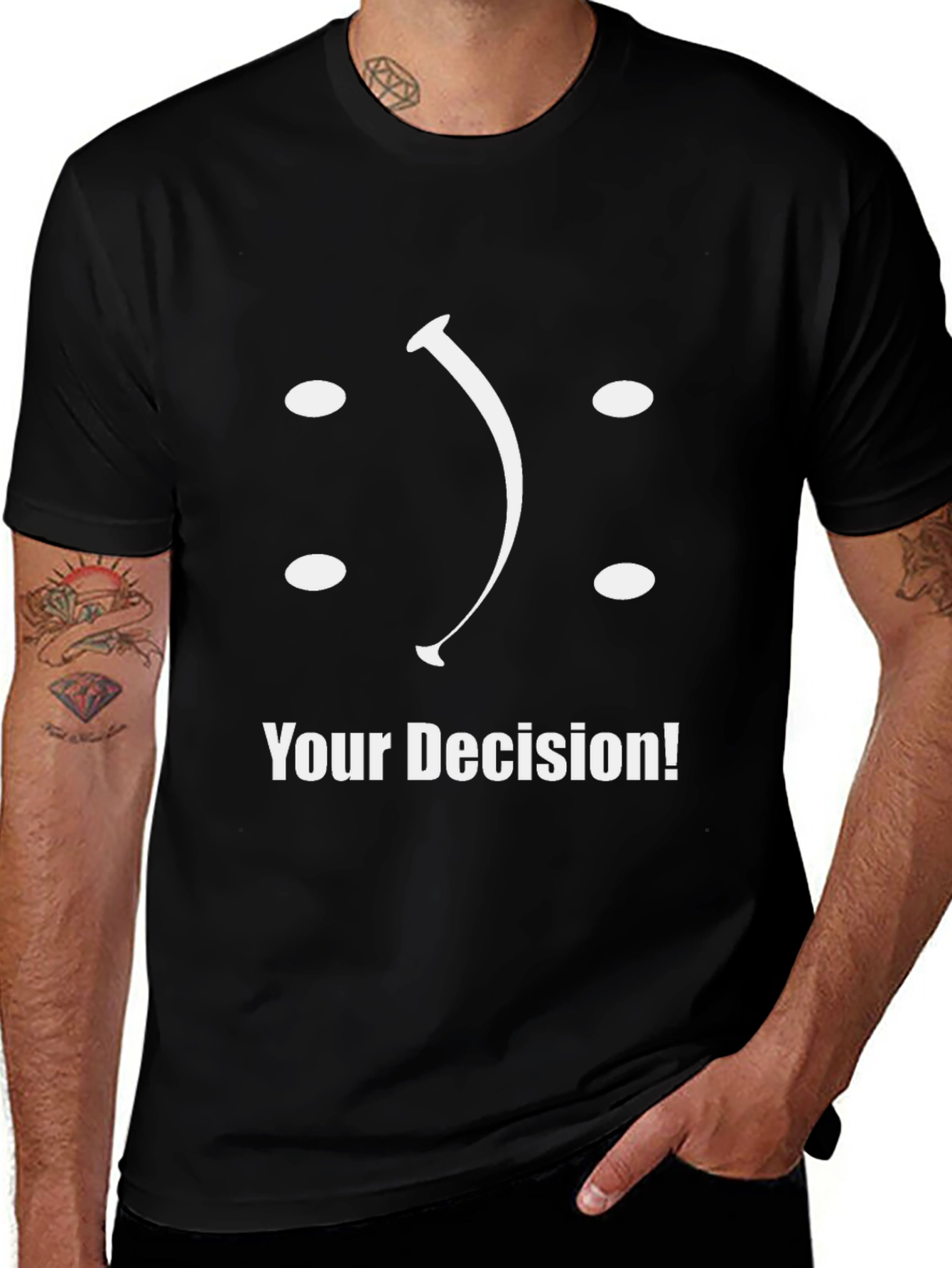 Your Decision T-Shirt: Smiley or Frowny?
