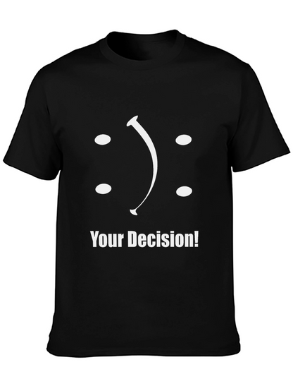 Your Decision T-Shirt: Smiley or Frowny?