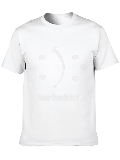 Your Decision T-Shirt: Smiley or Frowny?