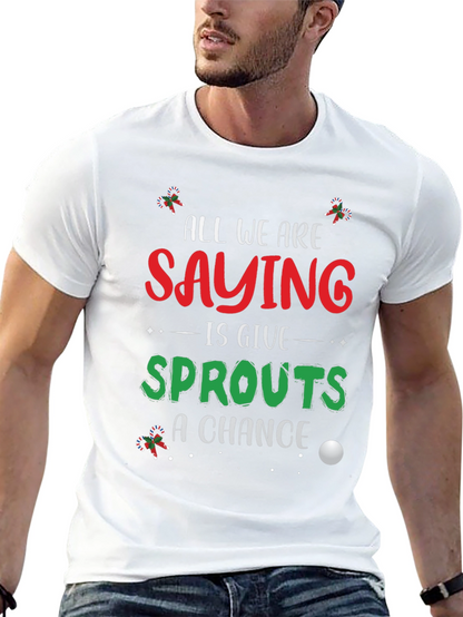 Sprouts Christmas T-Shirt: Give Sprouts A Chance!