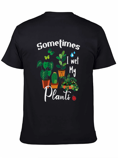 Sometimes I Wet My Plants Graphic T-Shirt