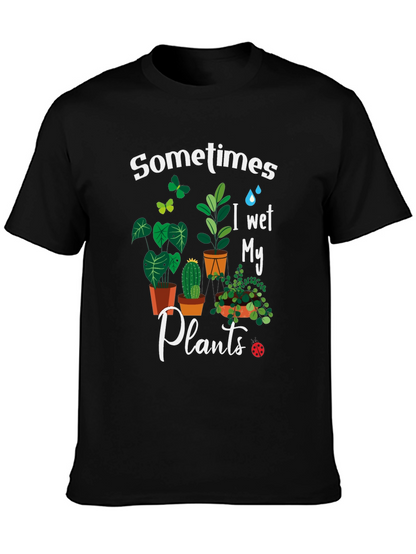 Sometimes I Wet My Plants Graphic T-Shirt