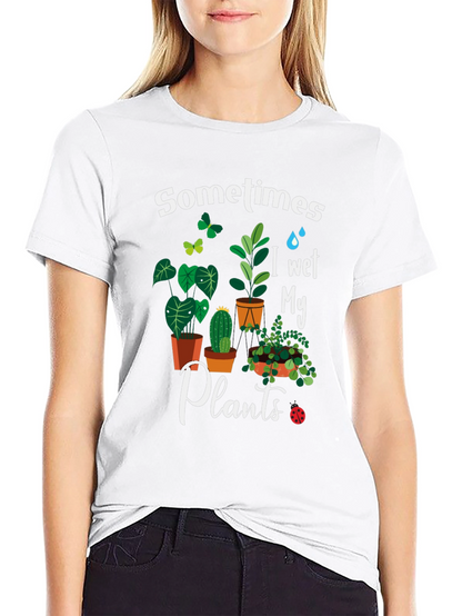 Sometimes I Wet My Plants Graphic T-Shirt