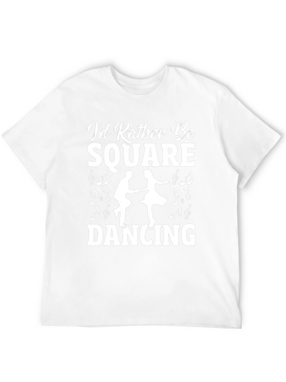 Square Dancing T-Shirt - Id Rather Be Square Dancing