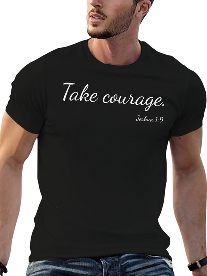 Take Courage Joshua 1:9 T-Shirt