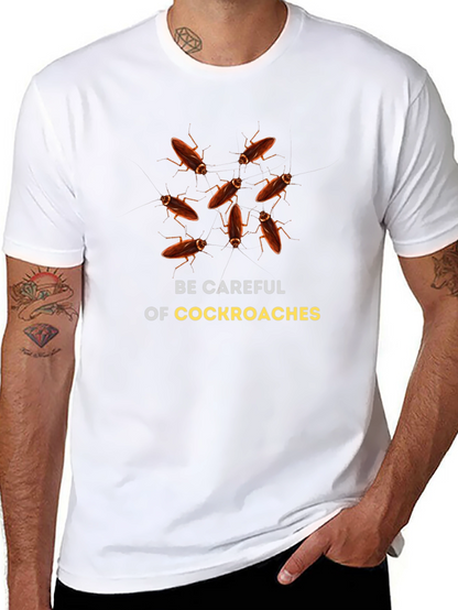 Be Careful of Cockroaches Graphic T-Shirt