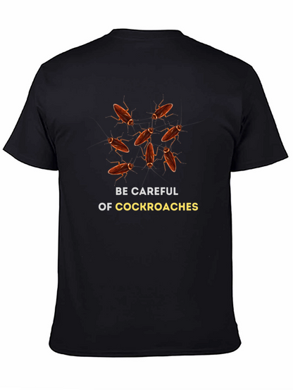 Be Careful of Cockroaches Graphic T-Shirt